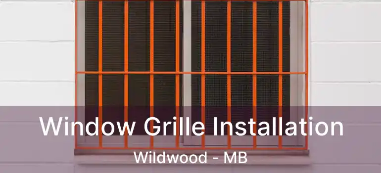  Window Grille Installation Wildwood - MB