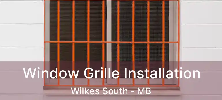  Window Grille Installation Wilkes South - MB