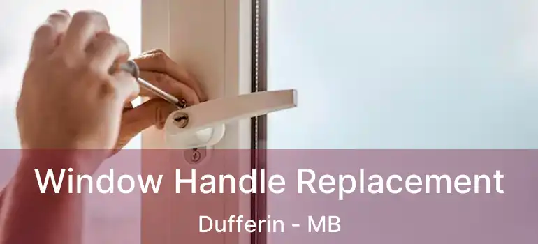  Window Handle Replacement Dufferin - MB