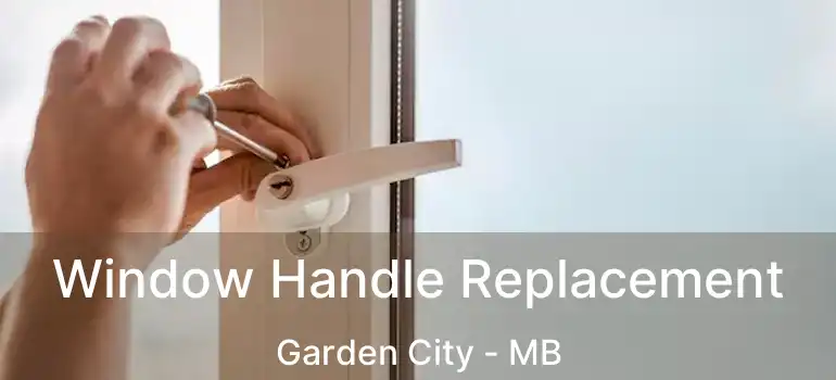  Window Handle Replacement Garden City - MB
