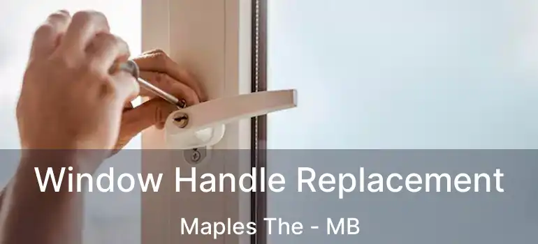  Window Handle Replacement Maples The - MB