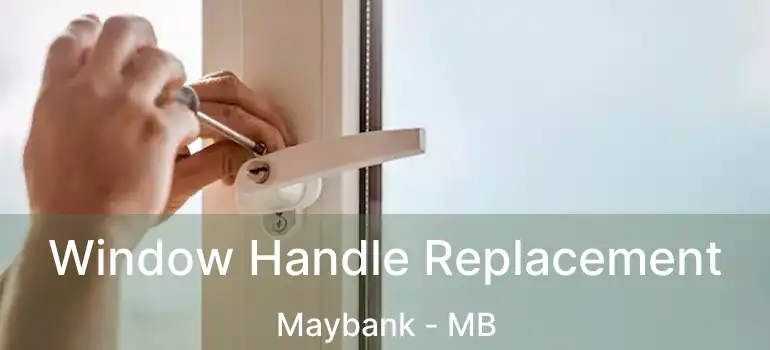  Window Handle Replacement Maybank - MB