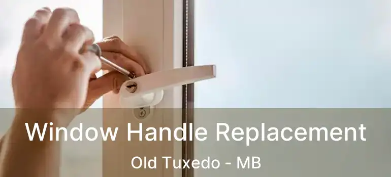  Window Handle Replacement Old Tuxedo - MB