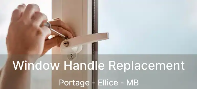  Window Handle Replacement Portage - Ellice - MB