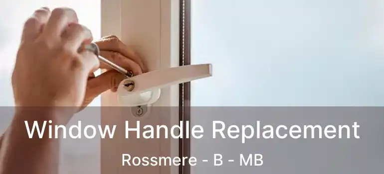  Window Handle Replacement Rossmere - B - MB