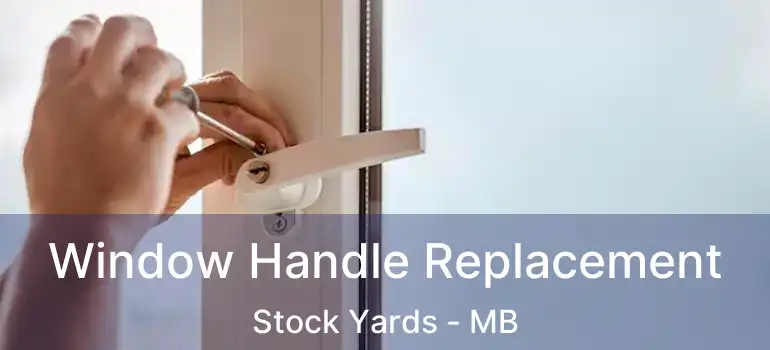  Window Handle Replacement Stock Yards - MB