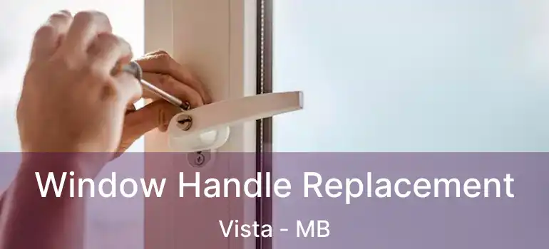  Window Handle Replacement Vista - MB