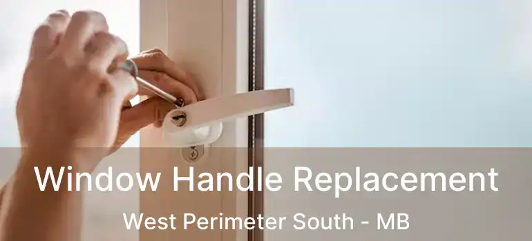  Window Handle Replacement West Perimeter South - MB