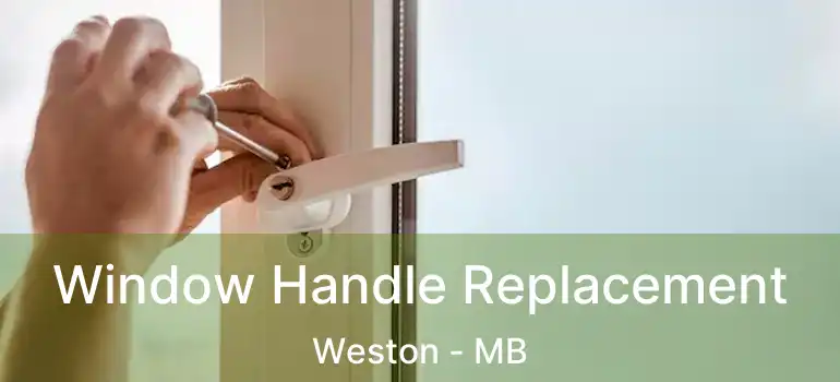  Window Handle Replacement Weston - MB