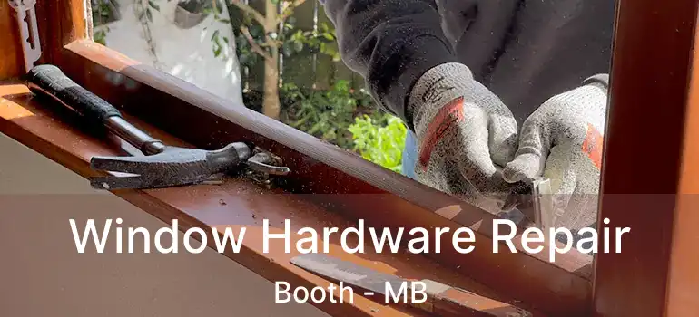  Window Hardware Repair Booth - MB