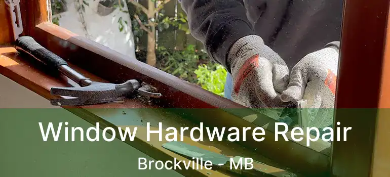  Window Hardware Repair Brockville - MB