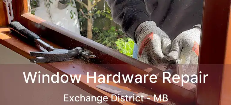  Window Hardware Repair Exchange District - MB