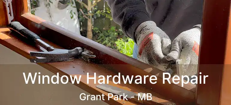  Window Hardware Repair Grant Park - MB