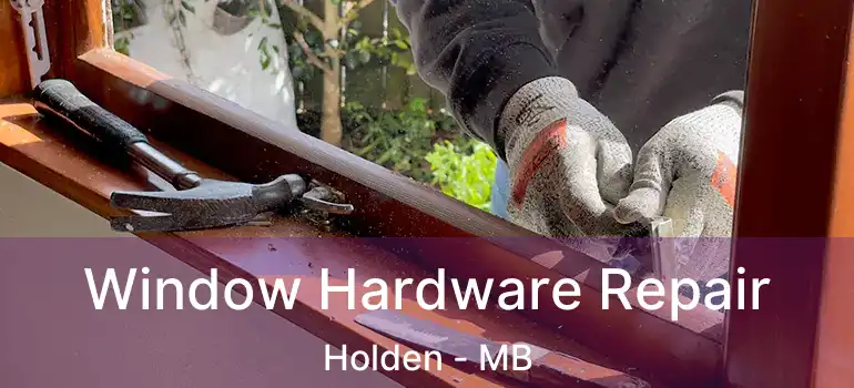  Window Hardware Repair Holden - MB