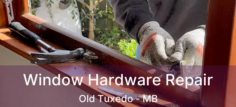  Window Hardware Repair Old Tuxedo - MB