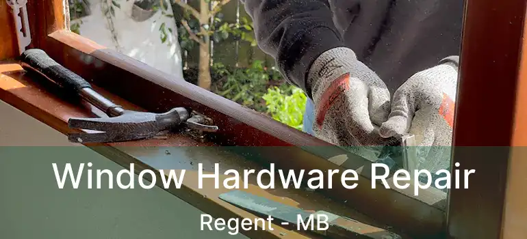  Window Hardware Repair Regent - MB