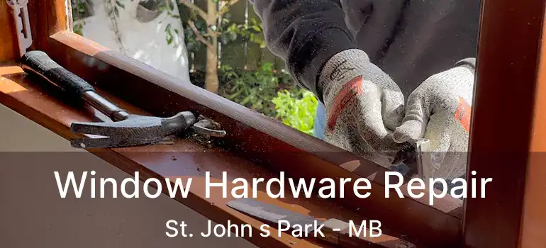  Window Hardware Repair St. John s Park - MB