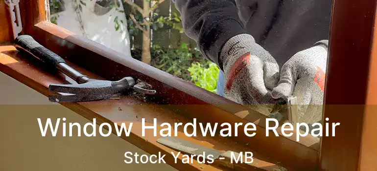  Window Hardware Repair Stock Yards - MB