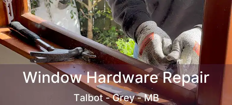  Window Hardware Repair Talbot - Grey - MB