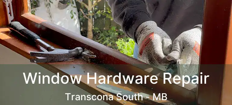  Window Hardware Repair Transcona South - MB