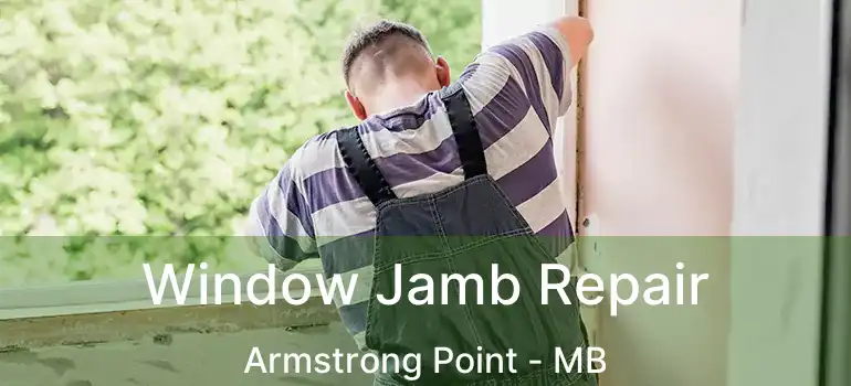  Window Jamb Repair Armstrong Point - MB
