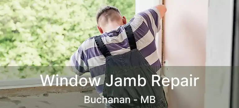 Window Jamb Repair Buchanan - MB
