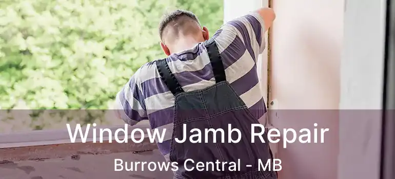  Window Jamb Repair Burrows Central - MB