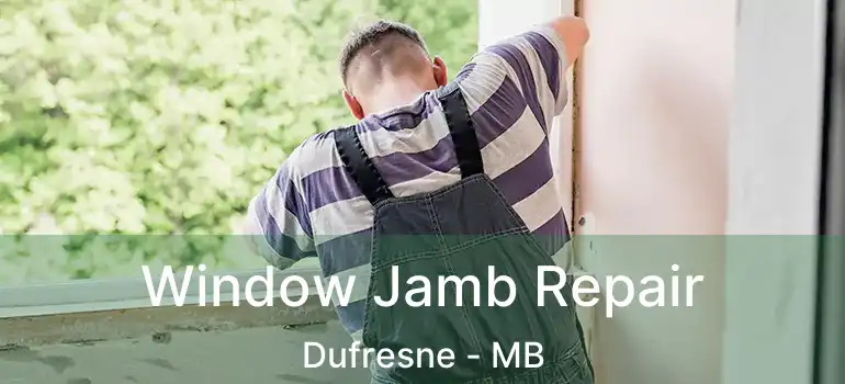  Window Jamb Repair Dufresne - MB