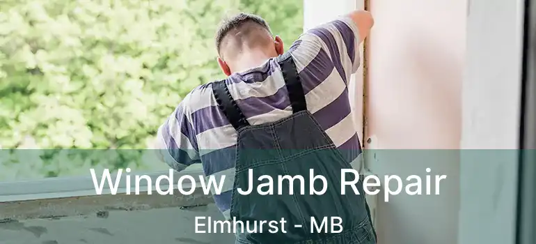  Window Jamb Repair Elmhurst - MB