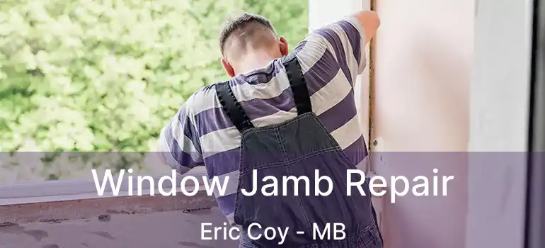  Window Jamb Repair Eric Coy - MB