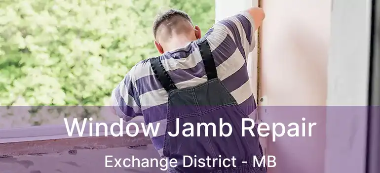  Window Jamb Repair Exchange District - MB