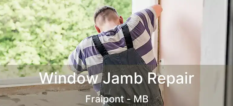 Window Jamb Repair Fraipont - MB