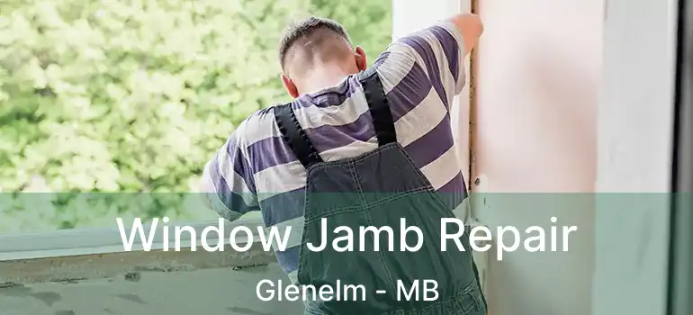  Window Jamb Repair Glenelm - MB
