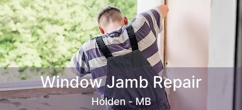  Window Jamb Repair Holden - MB
