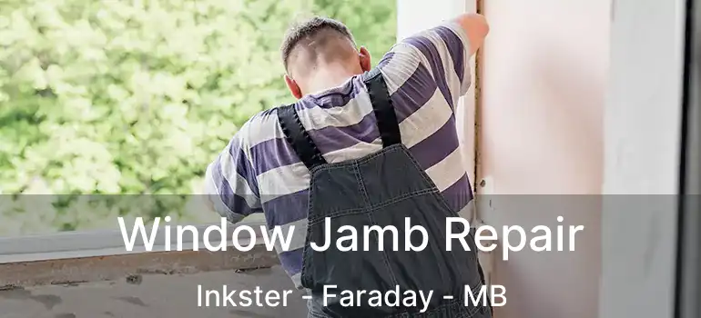  Window Jamb Repair Inkster - Faraday - MB