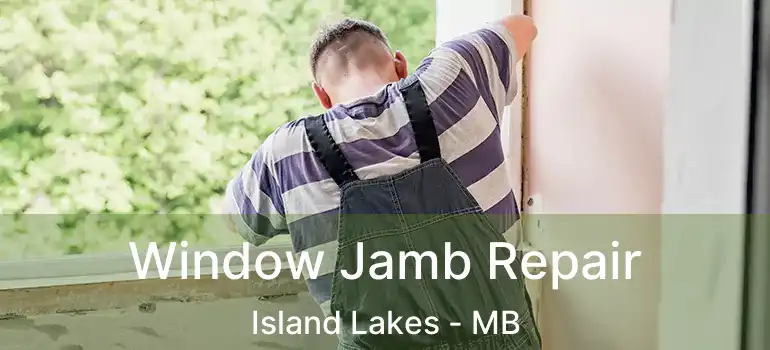  Window Jamb Repair Island Lakes - MB
