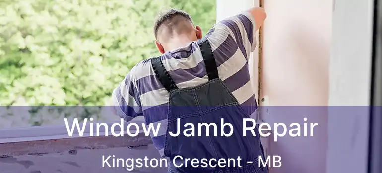  Window Jamb Repair Kingston Crescent - MB