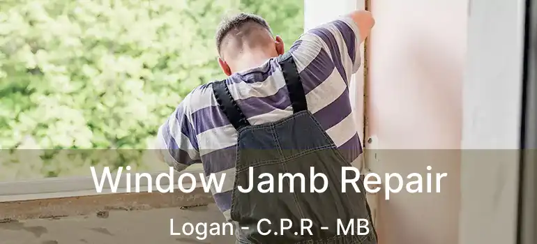  Window Jamb Repair Logan - C.P.R - MB