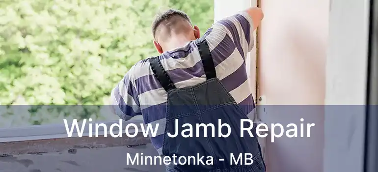  Window Jamb Repair Minnetonka - MB