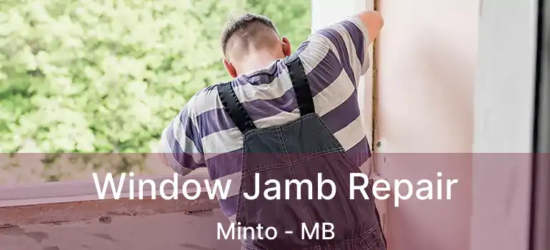  Window Jamb Repair Minto - MB