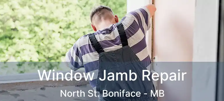  Window Jamb Repair North St. Boniface - MB