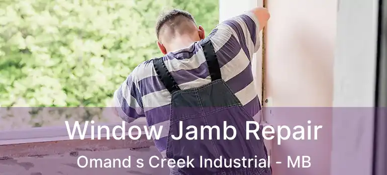  Window Jamb Repair Omand s Creek Industrial - MB