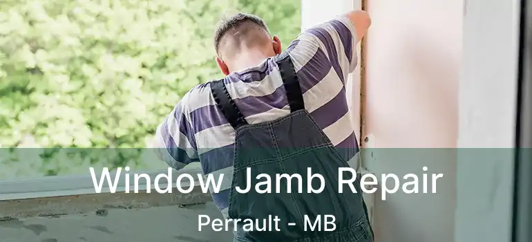  Window Jamb Repair Perrault - MB