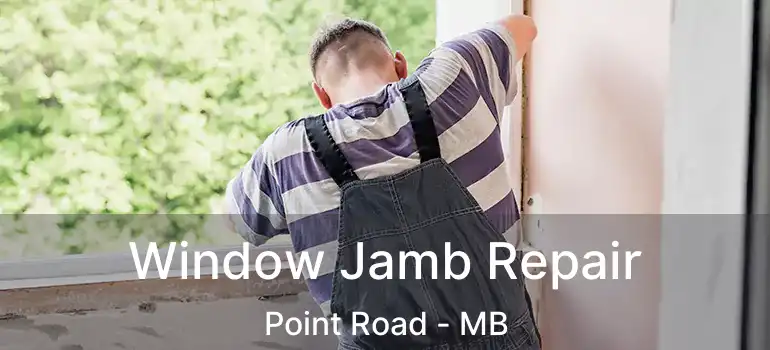  Window Jamb Repair Point Road - MB