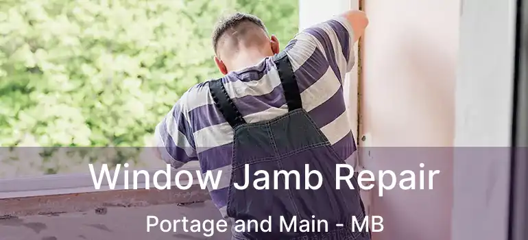  Window Jamb Repair Portage and Main - MB