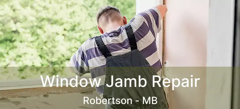  Window Jamb Repair Robertson - MB