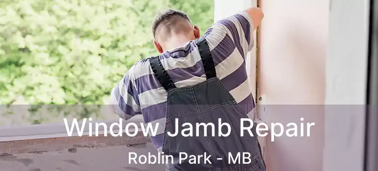  Window Jamb Repair Roblin Park - MB