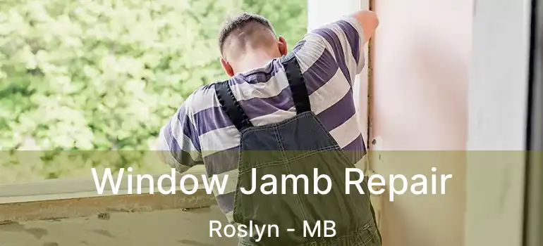  Window Jamb Repair Roslyn - MB