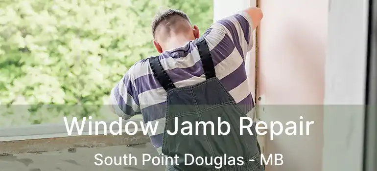  Window Jamb Repair South Point Douglas - MB