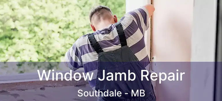  Window Jamb Repair Southdale - MB